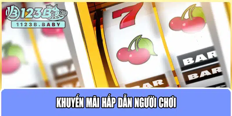 Nổ Hũ 123B – Trải Nghiệm Quay Hũ Đỉnh Cao, Cơ Hội Nổ Hũ Lớn Mỗi Ngày 3 Khuyến mãi hấp dẫn người chơi