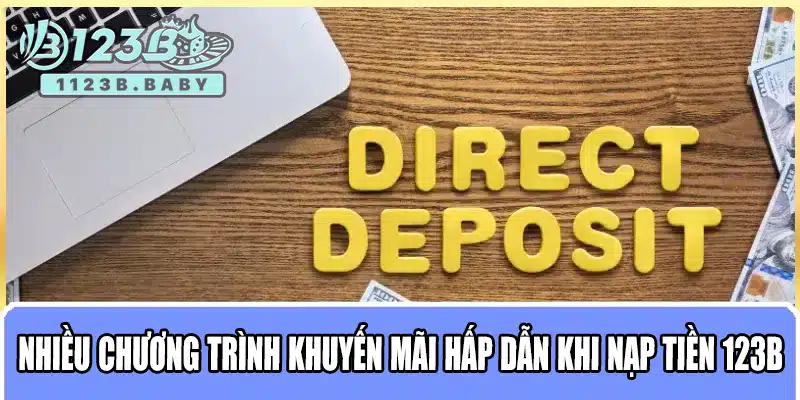 Nạp Tiền 123B – Hướng Dẫn Nạp Tiền Nhanh Chóng, An Toàn & Tiện Lợi 3 Nhiều chương trình khuyến mãi hấp dẫn khi nạp tiền 123B