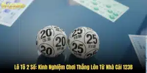 Lô Tô 2 Số: Kinh Nghiệm Chơi Thắng Lớn Từ Nhà Cái 123B 2 Lô Tô 2 Số: Kinh Nghiệm Chơi Thắng Lớn Từ Nhà Cái 123B