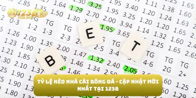 Tỷ Lệ Kèo Nhà Cái Bóng Đá - Cập Nhật Mới Nhất Tại 123B 8 Tỷ Lệ Kèo Nhà Cái Bóng Đá - Cập Nhật Mới Nhất Tại 123B